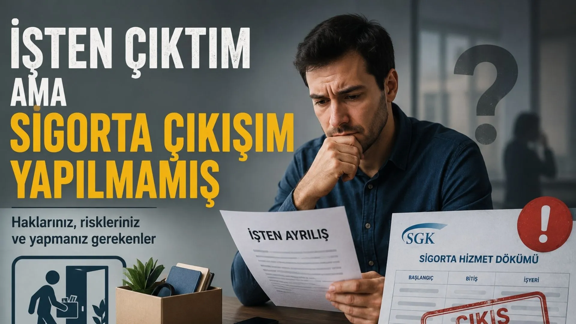 İşten çıktım ama sigorta çıkışım yapılmamış sorunu yaşayan işçiler için hukuki süreçler ve tazminat hakları.